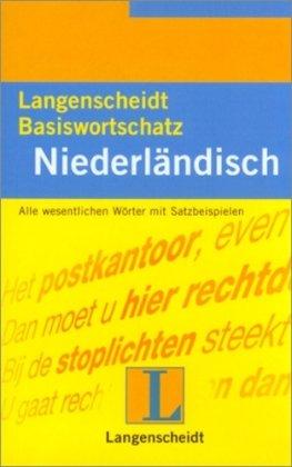 Langenscheidts Basiswortschatz, Niederländisch: Ein nach Sachgebieten geordnetes Lernwörterbuch mit Satzbeispielen. Alle wesentlichen Wörter mit Satzbeispielen