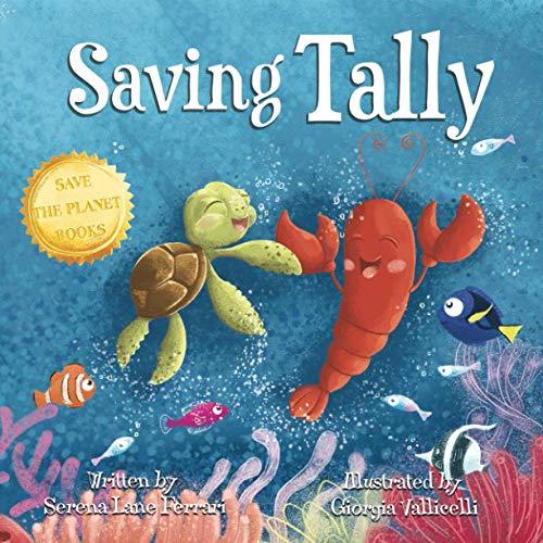 Saving Tally: An Adventure into the Great Pacific Plastic Patch (Save The Planet Books, Band 2)