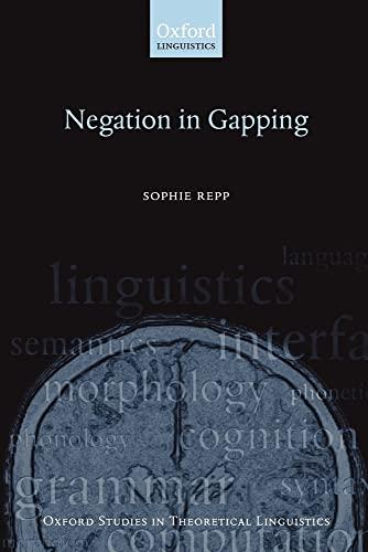 Negation in Gapping (Oxford Studies in Theoretical Linguistics)