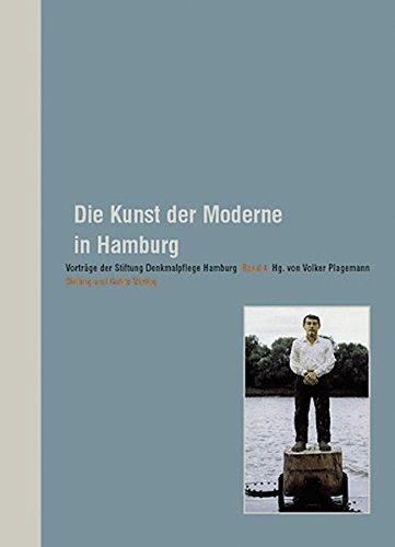 Die Kunst der Moderne in Hamburg (Vorträge der Stiftung Denkmalpflege Hamburg)