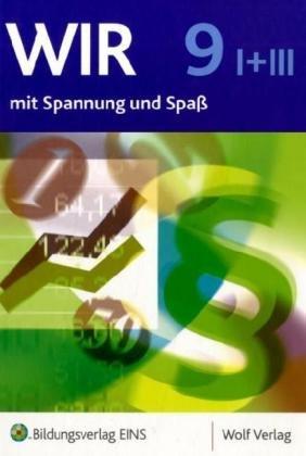 WIR, Ausgabe Realschule in Bayern, Bd.9 : Schülerbuch, Wahlpflichtfächergruppe I /III