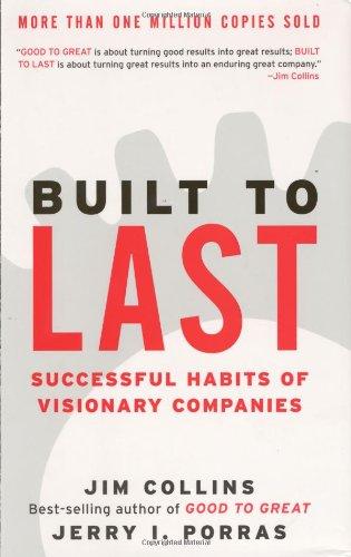 Built to Last: Successful Habits of Visionary Companies