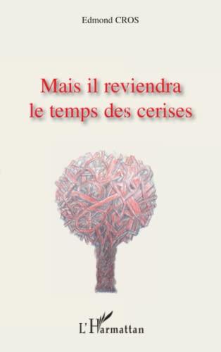 Mais il reviendra, le temps des cerises