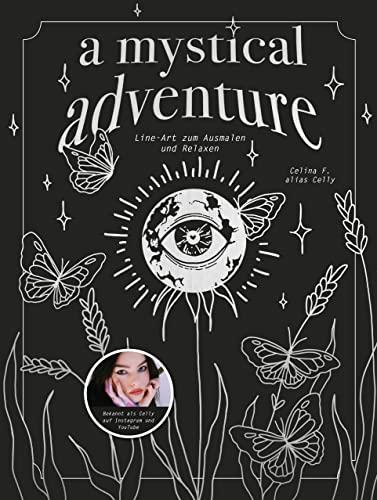 A Mystical Adventure: Line Art zum Ausmalen und Relaxen von Celly