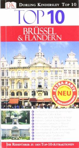 Top 10 Reiseführer Brüssel & Flandern: Ihr Reiseführer zu den Top-10-Attraktionen