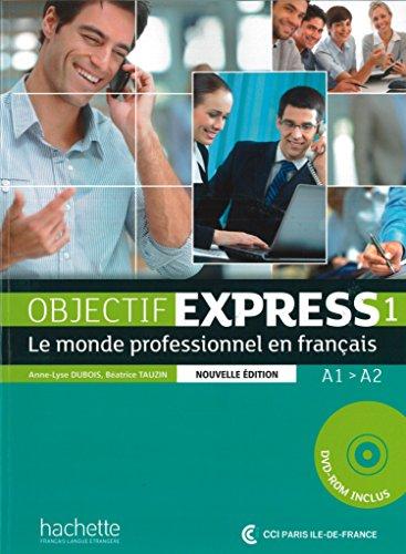 Objectif Express 1 - Nouvelle édition: Le monde professionnel en français / Livre de l'élève + DVD-ROM