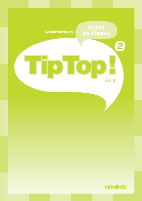 Tip top ! 2, guide de classe, A1.1