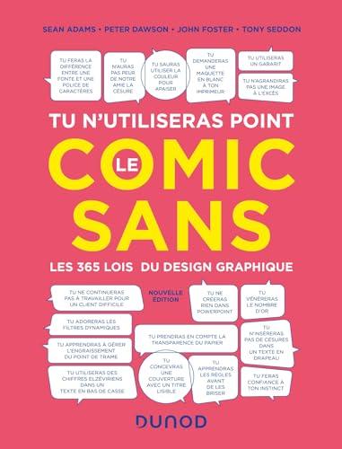 Tu n'utiliseras point le Comic sans : les 365 lois du design graphique