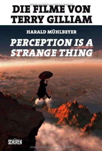 "Perception is a Strange Thing".  Die Filme von Terry Gilliam