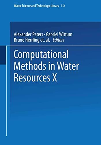 Computational Methods in Water Resources X (Water Science and Technology Library, 12, Band 12)