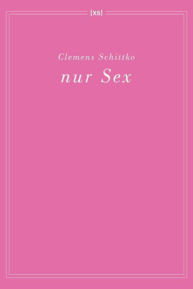 nur Sex: Gedichte