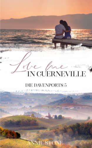 Love me in Guerneville (Die Davenports, Band 5)