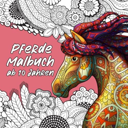 Pferde Malbuch ab 10 Jahren - Pferde Mädchen Geschenk: 50 wunderschöne Pferde-Mandalas für Mädchen, Teenager, Kinder und Erwachsene zur Förderung der ... (Unsere schönsten Bücher, Band 1)