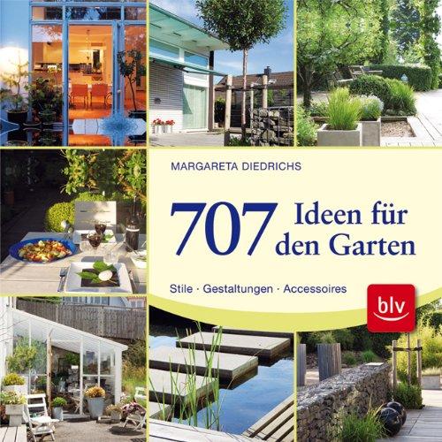 707 Ideen für den Garten: Stile - Gestaltungen - Accessoires