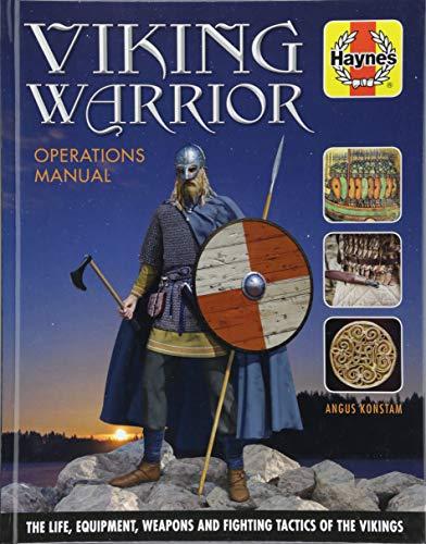 Konstam, A: Viking Warrior Operations Manual: The life, equipment, weapons and fighting tactics of the Vikings (Haynes Manuals)