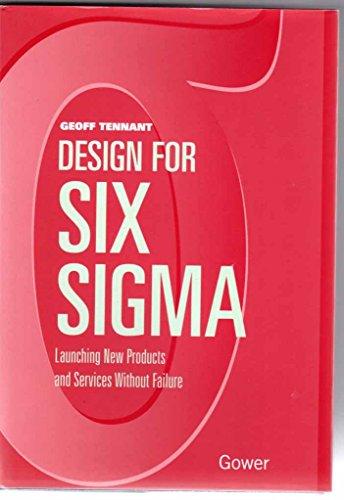 Design for Six Sigma: Launching New Products and Services Without Failure