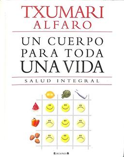 Un cuerpo para toda una vida : salud integral (LIBROS ILUSTRADOS AD)