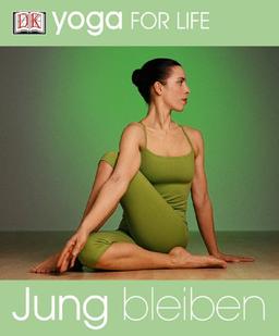 Yoga for Life. Jung bleiben