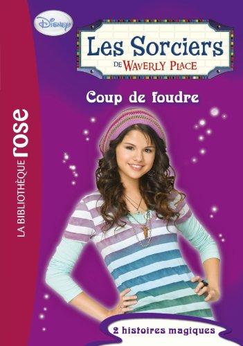 Les sorciers de Waverly Place. Vol. 6. Coup de foudre