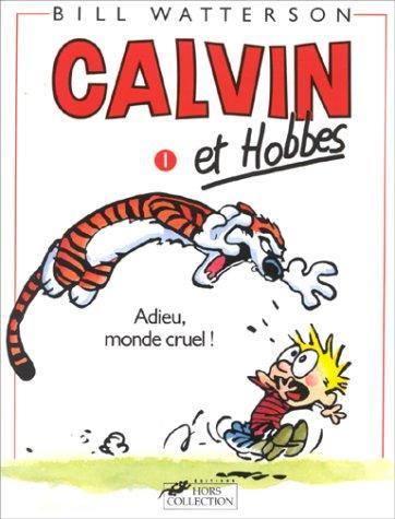 Calvin et Hobbes. Vol. 1. Adieu, monde cruel !