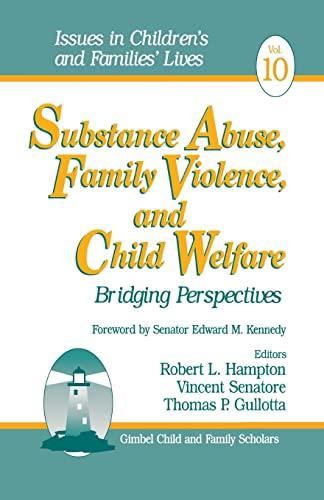 Substance Abuse, Family Violence and Child Welfare: Bridging Perspectives (Issues in Children's and Families' Lives, Band 10)