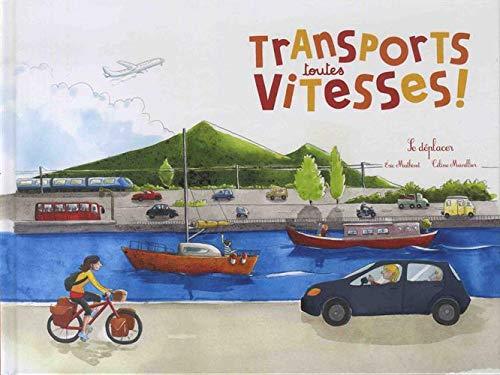 Transports toutes vitesses ! : se déplacer