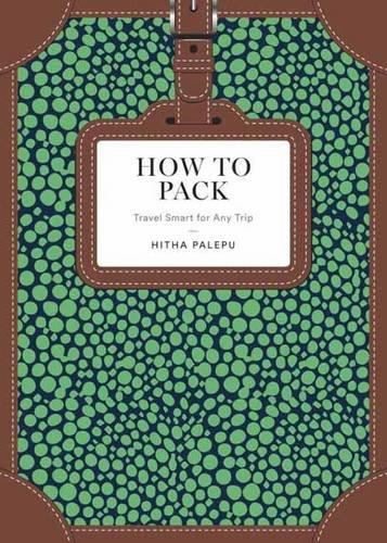 How to Pack: Travel Smart for Any Trip