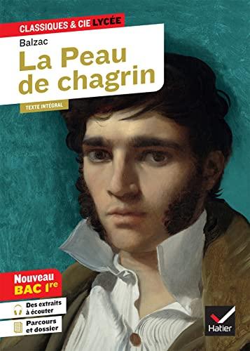 La peau de chagrin (1831) : texte intégral suivi d'un dossier nouveau bac : nouveau bac 1re