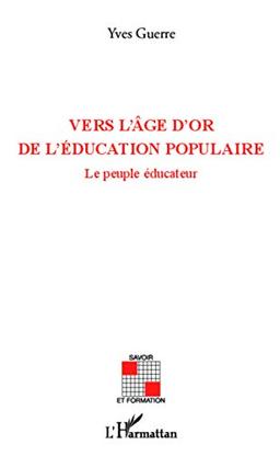 Vers l'âge d'or de l'éducation populaire : le peuple éducateur