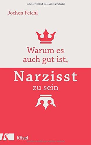 Warum es auch gut ist, Narzisst zu sein