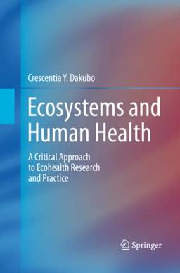 Ecosystems and Human Health: A Critical Approach to Ecohealth Research and Practice