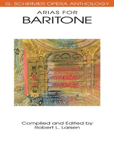 Arias for Baritone: G. Schirmer Opera Anthology