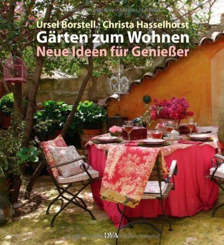 Gärten zum Wohnen: Neue Ideen für Genießer