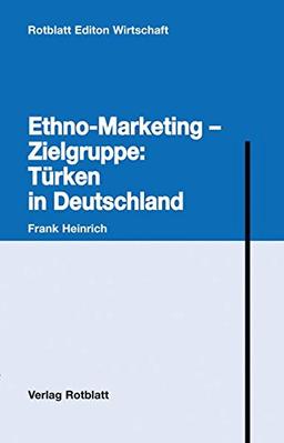 Ethno-Marketing - Zielgruppe: Türken in Deutschland