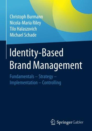 Identity-Based Brand Management: Fundamentals-Strategy-Implementation-Controlling