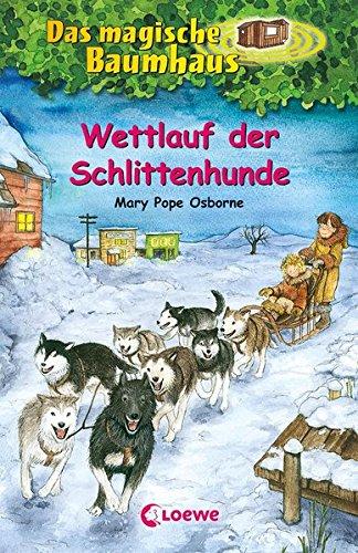 Das magische Baumhaus - Wettlauf der Schlittenhunde: Band 52