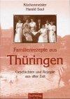 Familienrezepte aus Thüringen. Geschichten und Rezepte aus alter Zeit