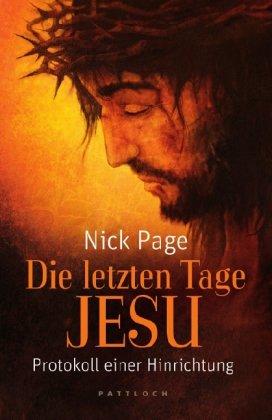 Die letzten Tage Jesu: Protokoll einer Hinrichtung