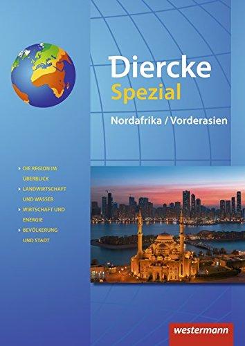 Diercke Spezial - Ausgabe 2015 für die Sekundarstufe II: Nordafrika / Vorderasien