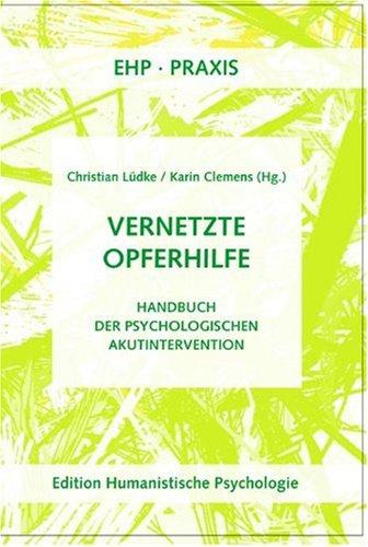 Vernetzte Opferhilfe. Handbuch der Psychologischen Akutintervention