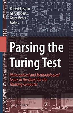 Parsing the Turing Test: Philosophical and Methodological Issues in the Quest for the Thinking Computer