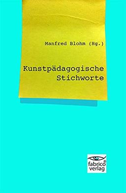 Kunstpädagogische Stichworte