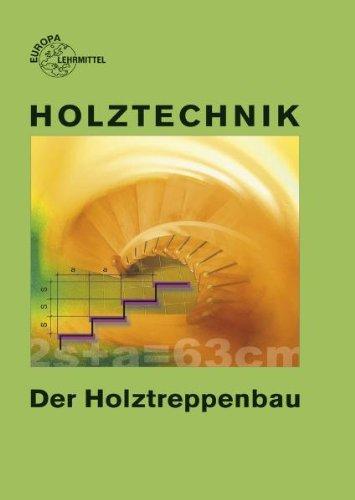 Holztechnik. Der Holztreppenbau