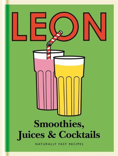 Little Leon: Smoothies, Juices & Cocktails (Leon Minis)