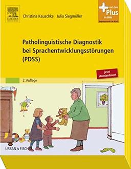 Patholinguistische Diagnostik bei Sprachentwicklungsstörungen (PDSS): mit Zugang zum Elsevier-Portal