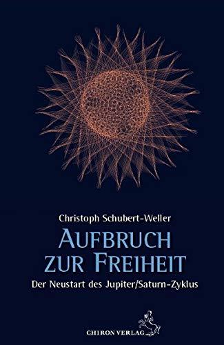 Aufbruch zur Freiheit: Der Neustart des Jupiter/Saturn-Zyklus am 21. Dezember 2020 (Standardwerke der Astrologie)