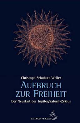 Aufbruch zur Freiheit: Der Neustart des Jupiter/Saturn-Zyklus am 21. Dezember 2020 (Standardwerke der Astrologie)