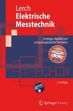 Elektrische Messtechnik: Analoge, digitale und computergestützte Verfahren (Springer-Lehrbuch)