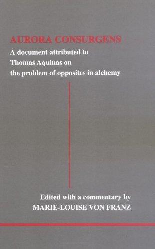 Aurora Consurgens: A Document Attributed to Thomas Aquinas on the Problem of Opposites in Alchemy : A Companion Work to C.G. Jung's Mysterium Conjunctionis