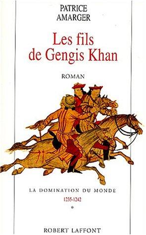 La domination du monde, Tome 1 : Les fils de Gengis Khan